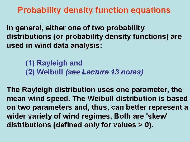 Probability density function equations In general, either one of two probability distributions (or probability