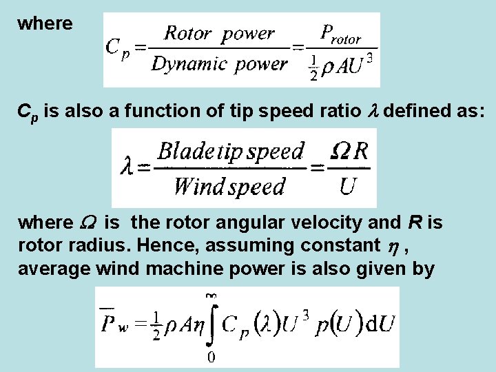 where Cp is also a function of tip speed ratio defined as: where is