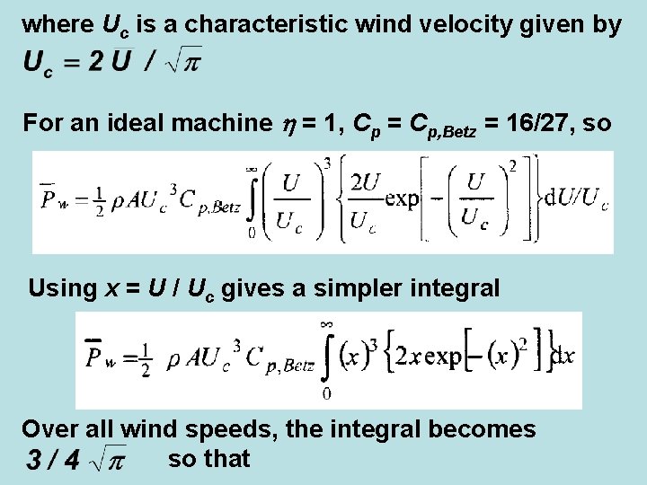 where Uc is a characteristic wind velocity given by For an ideal machine =