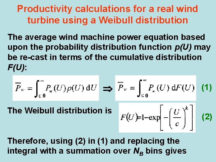 Productivity calculations for a real wind turbine using a Weibull distribution The average wind