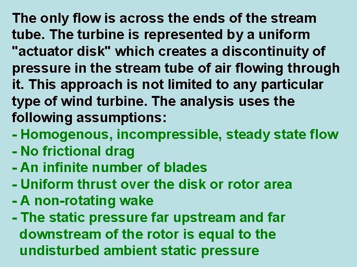 The only flow is across the ends of the stream tube. The turbine is