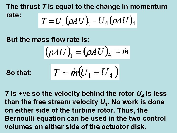 The thrust T is equal to the change in momentum rate: But the mass