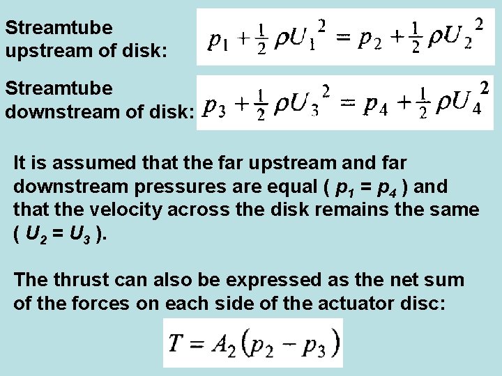 Streamtube upstream of disk: Streamtube downstream of disk: It is assumed that the far