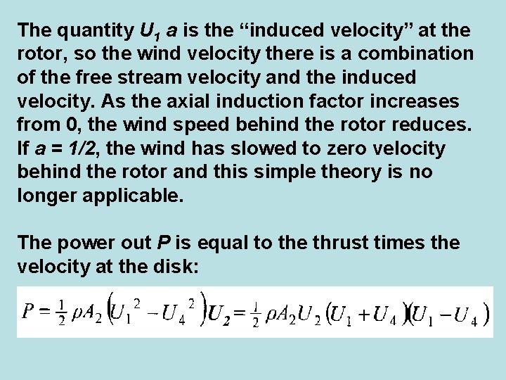 The quantity U 1 a is the “induced velocity” at the rotor, so the