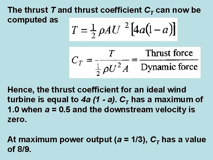 The thrust T and thrust coefficient CT can now be computed as Hence, the