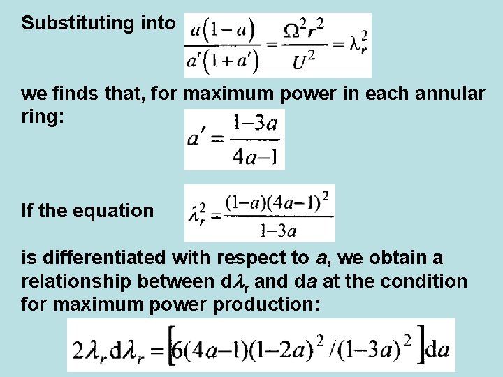 Substituting into we finds that, for maximum power in each annular ring: If the