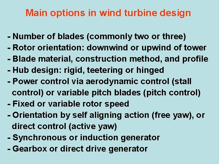 Main options in wind turbine design - Number of blades (commonly two or three)