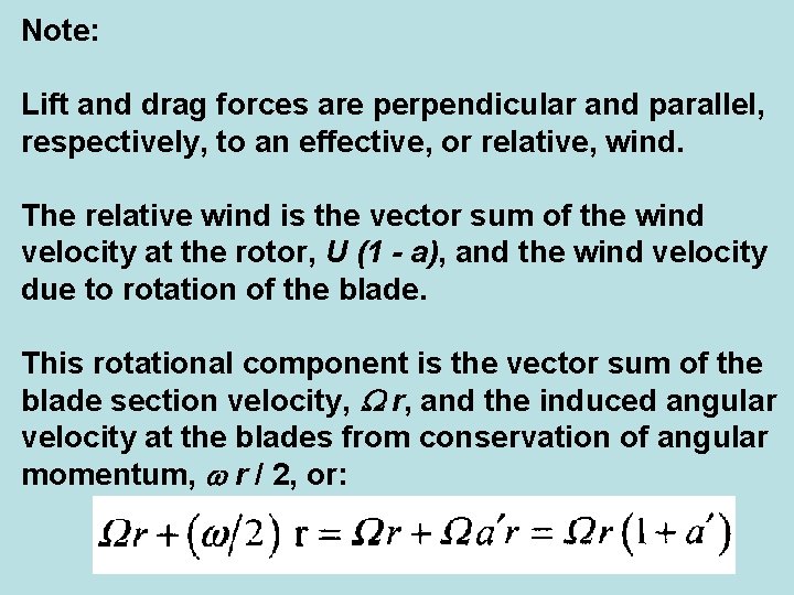 Note: Lift and drag forces are perpendicular and parallel, respectively, to an effective, or