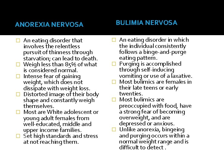 ANOREXIA NERVOSA � � � An eating disorder that involves the relentless pursuit of