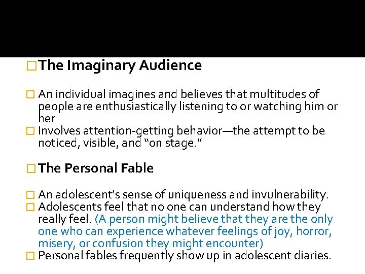 �The Imaginary Audience � An individual imagines and believes that multitudes of people are