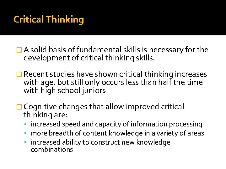 Critical Thinking � A solid basis of fundamental skills is necessary for the development