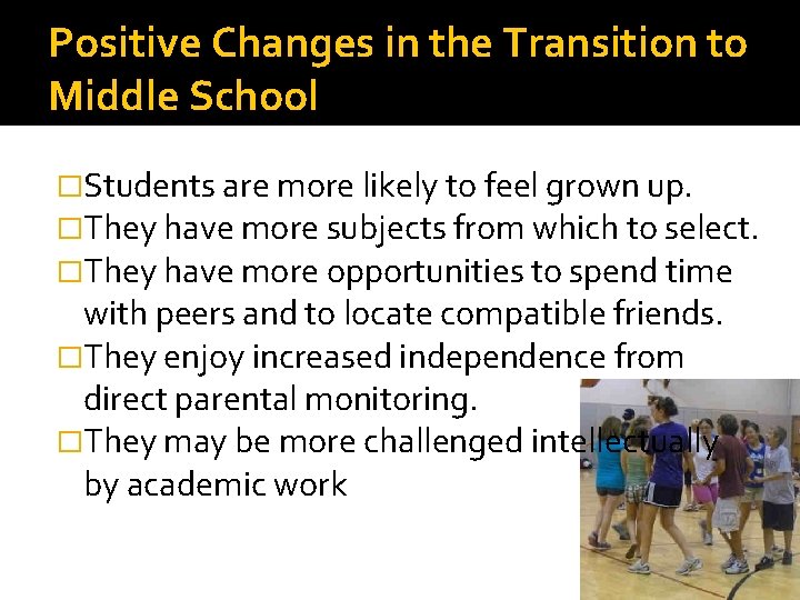 Positive Changes in the Transition to Middle School �Students are more likely to feel