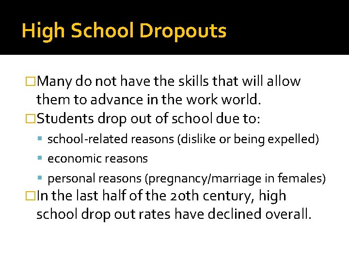 High School Dropouts �Many do not have the skills that will allow them to