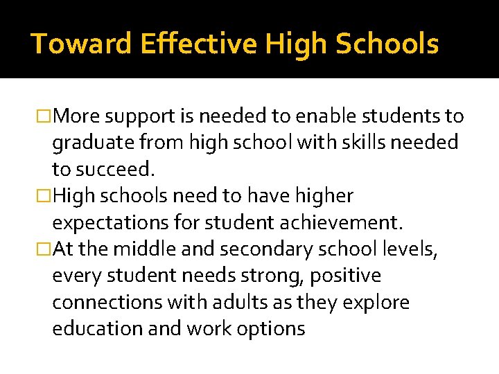 Toward Effective High Schools �More support is needed to enable students to graduate from