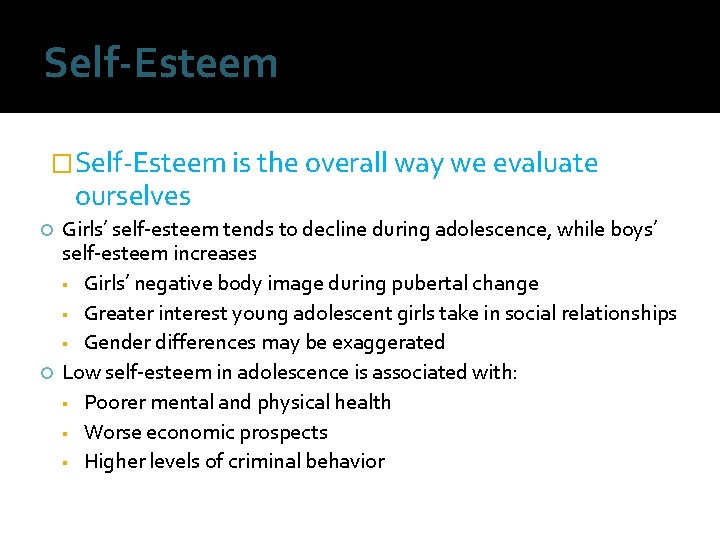 Self-Esteem �Self-Esteem is the overall way we evaluate ourselves Girls’ self-esteem tends to decline