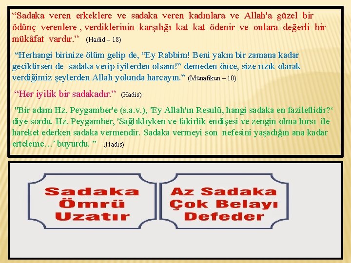 “Sadaka veren erkeklere ve sadaka veren kadınlara ve Allah'a güzel bir ödünç verenlere ,