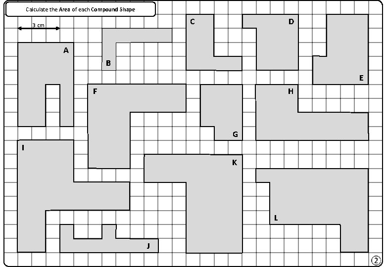 Calculate the Area of each Compound Shape C 3 cm D A B E