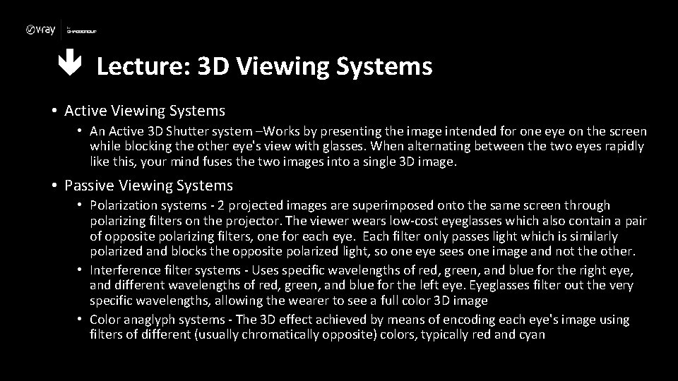  Lecture: 3 D Viewing Systems • Active Viewing Systems • An Active 3