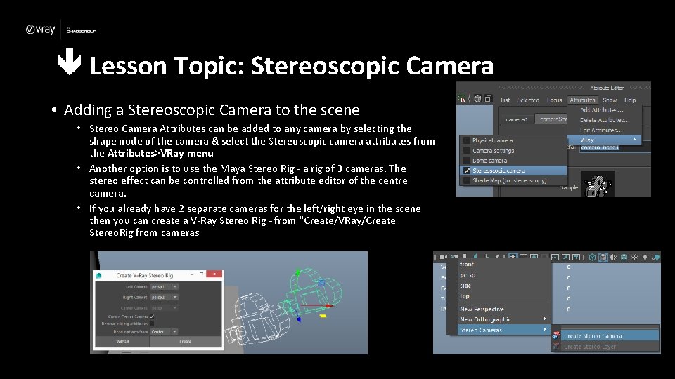  Lesson Topic: Stereoscopic Camera • Adding a Stereoscopic Camera to the scene •