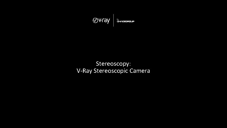 Stereoscopy: V-Ray Stereoscopic Camera 