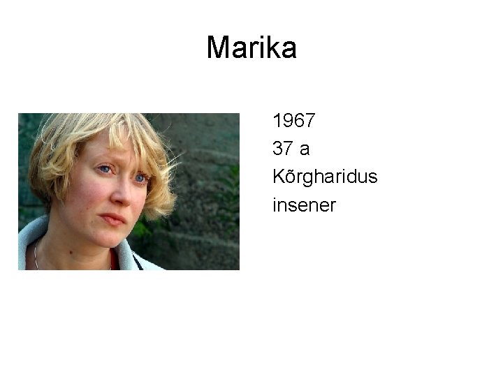 Marika 1967 37 a Kõrgharidus insener 