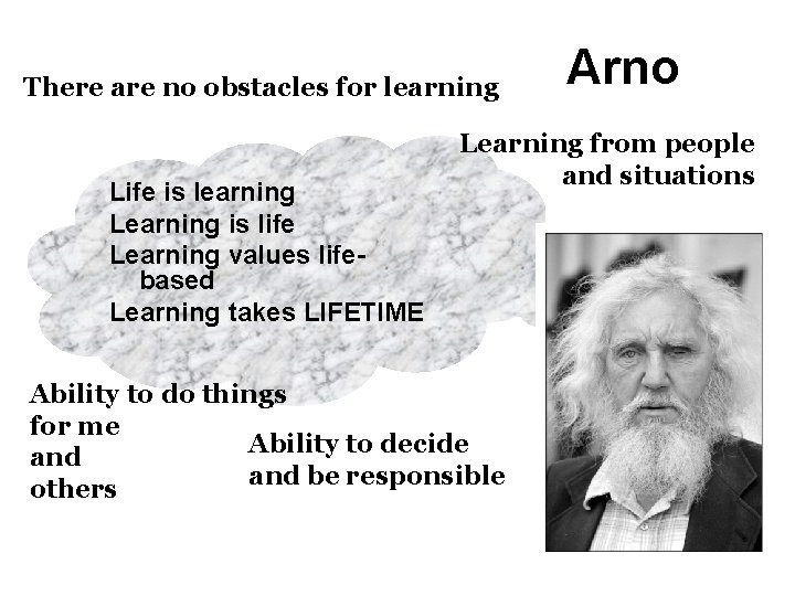 There are no obstacles for learning Life is learning Learning is life Learning values