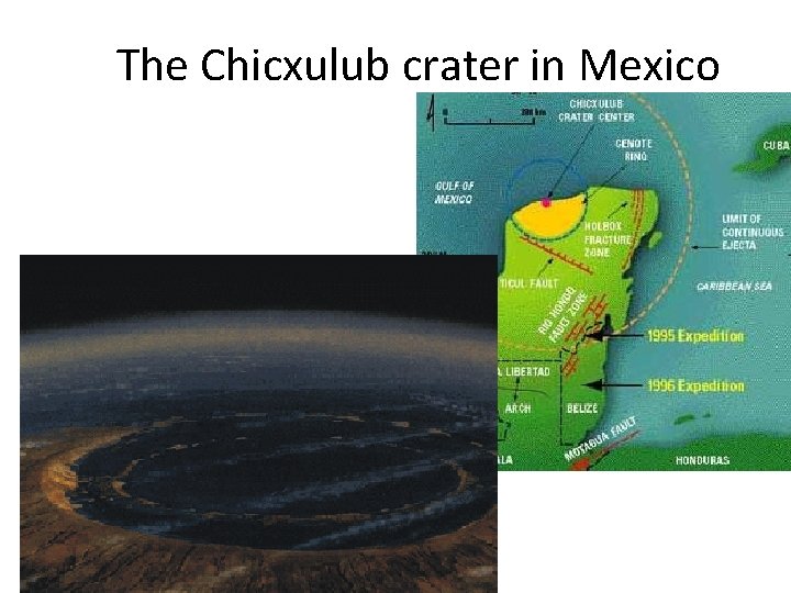 The Chicxulub crater in Mexico 