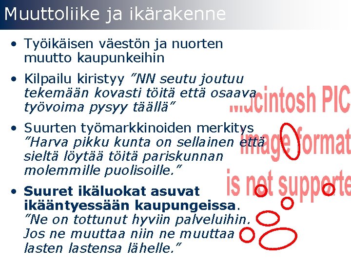 Muuttoliike ja ikärakenne • Työikäisen väestön ja nuorten muutto kaupunkeihin • Kilpailu kiristyy ”NN