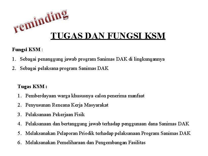 g n i ind rem TUGAS DAN FUNGSI KSM Fungsi KSM : 1. Sebagai