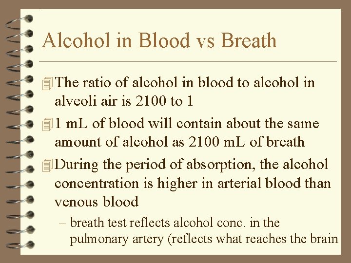 Alcohol in Blood vs Breath 4 The ratio of alcohol in blood to alcohol