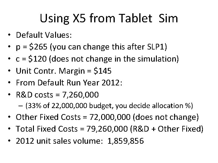 Using X 5 from Tablet Sim • • • Default Values: p = $265
