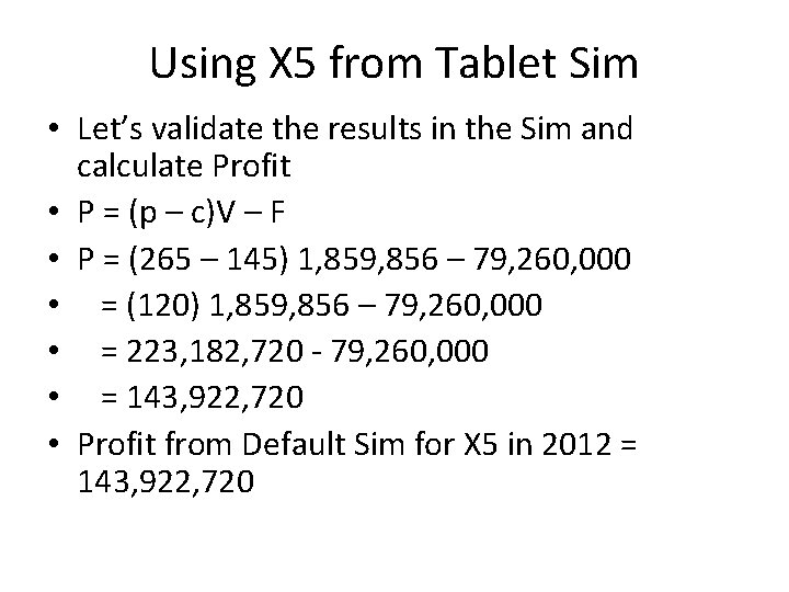 Using X 5 from Tablet Sim • Let’s validate the results in the Sim