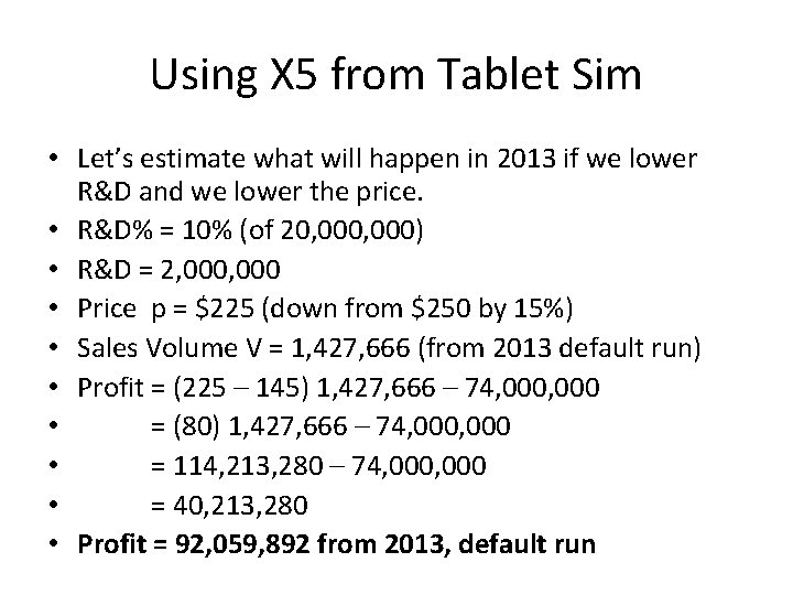 Using X 5 from Tablet Sim • Let’s estimate what will happen in 2013