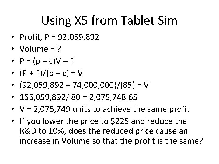 Using X 5 from Tablet Sim • • Profit, P = 92, 059, 892
