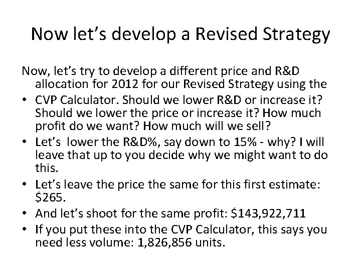 Now let’s develop a Revised Strategy Now, let’s try to develop a different price