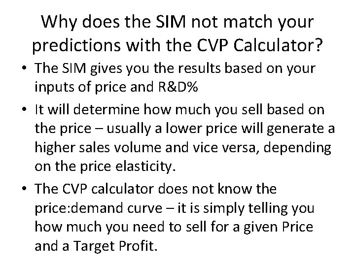 Why does the SIM not match your predictions with the CVP Calculator? • The