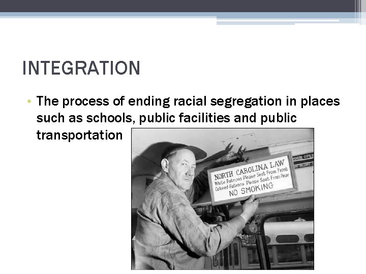 Integration Definition Civil Rights THE CIVIL RIGHTS MOVEMENT 1952 1968 RACISM The