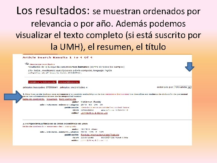 Los resultados: se muestran ordenados por relevancia o por año. Además podemos visualizar el