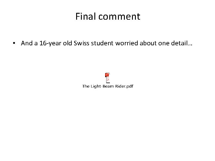 Final comment • And a 16 -year old Swiss student worried about one detail…