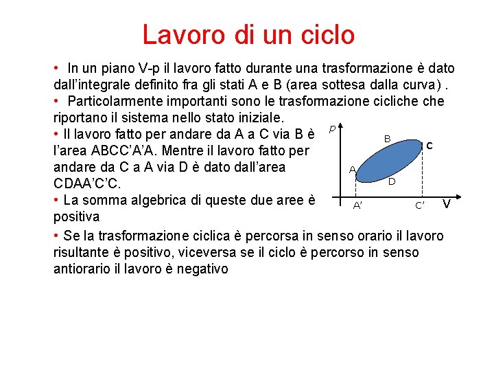 Lavoro di un ciclo • In un piano V-p il lavoro fatto durante una