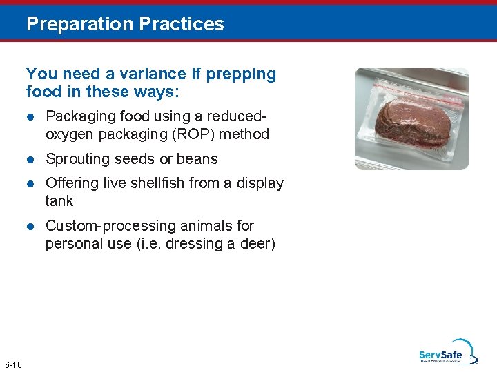 Preparation Practices You need a variance if prepping food in these ways: 6 -10