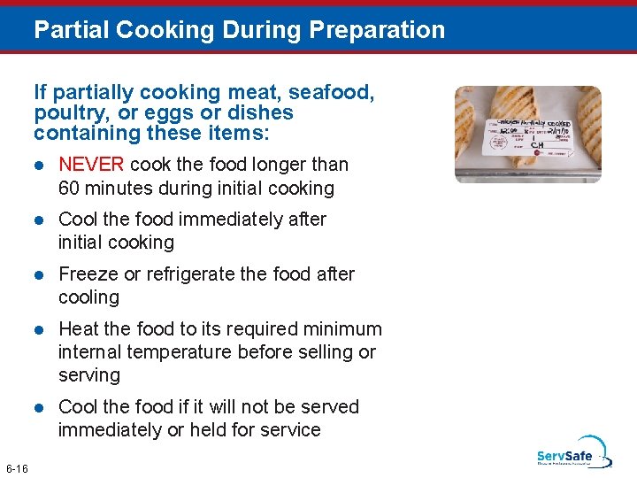 Partial Cooking During Preparation If partially cooking meat, seafood, poultry, or eggs or dishes