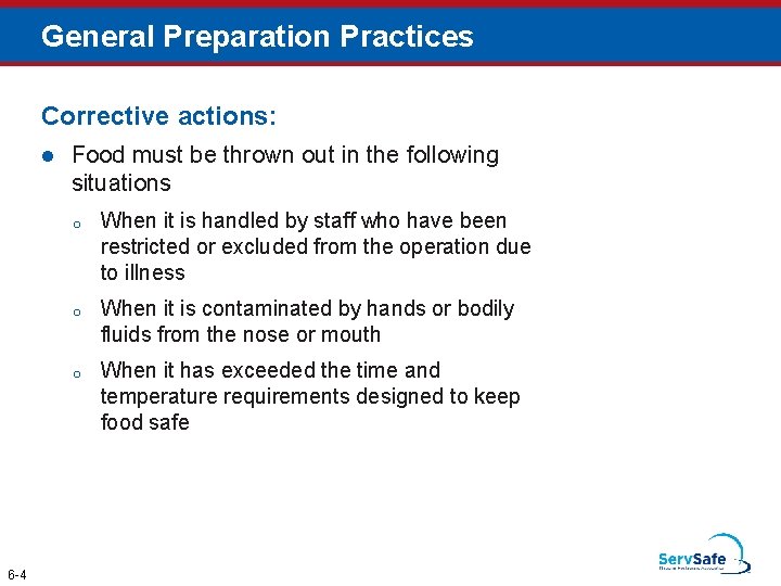 General Preparation Practices Corrective actions: l 6 -4 Food must be thrown out in