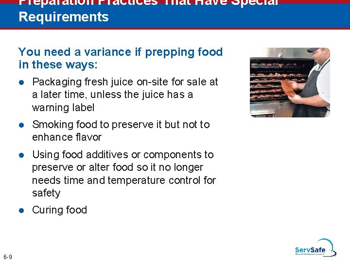 Preparation Practices That Have Special Requirements You need a variance if prepping food in Preparation Practices That Have Special Requirements You need a variance if prepping food in