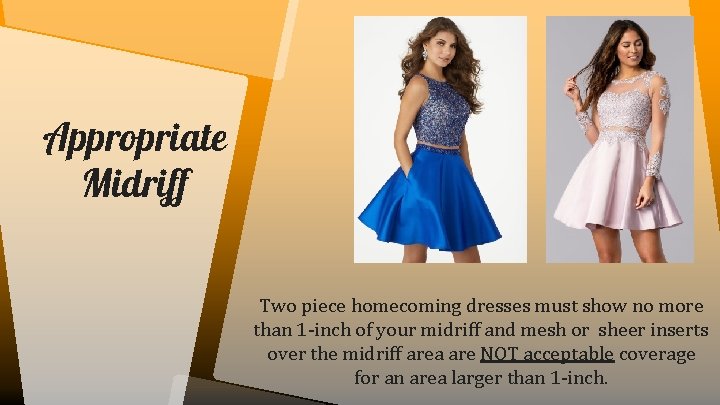 Appropriate Midriff Two piece homecoming dresses must show no more than 1 -inch of