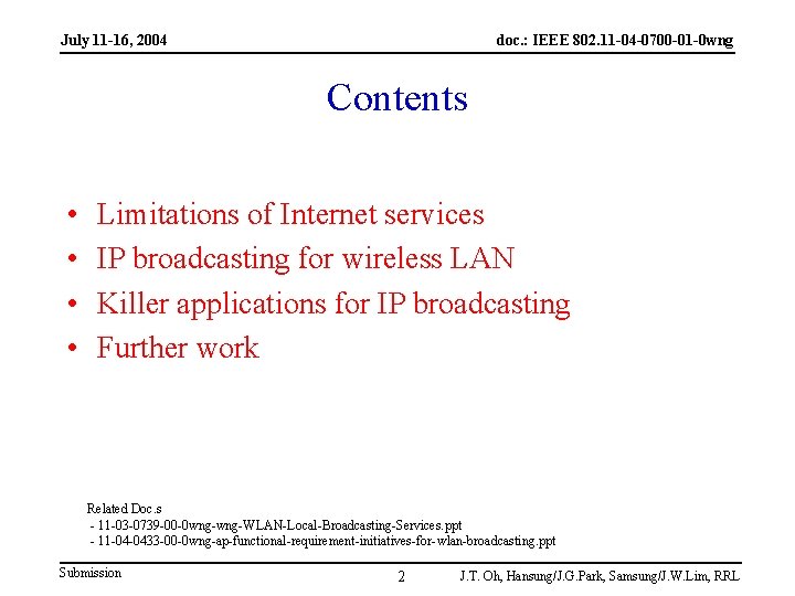 July 11 -16, 2004 doc. : IEEE 802. 11 -04 -0700 -01 -0 wng