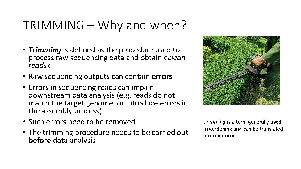 TRIMMING – Why and when? • Trimming is defined as the procedure used to