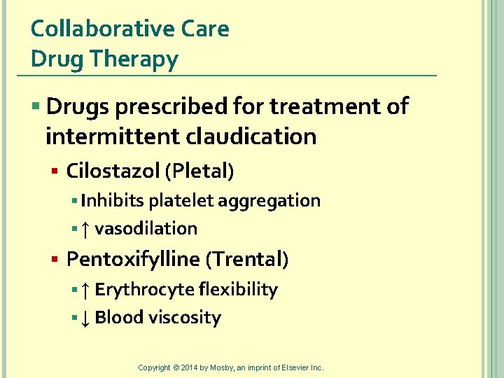 Collaborative Care Drug Therapy § Drugs prescribed for treatment of intermittent claudication § Cilostazol