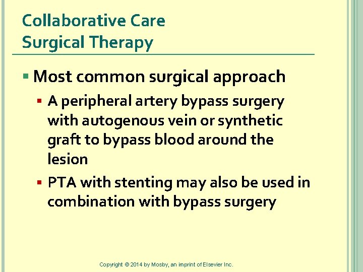 Collaborative Care Surgical Therapy § Most common surgical approach § A peripheral artery bypass
