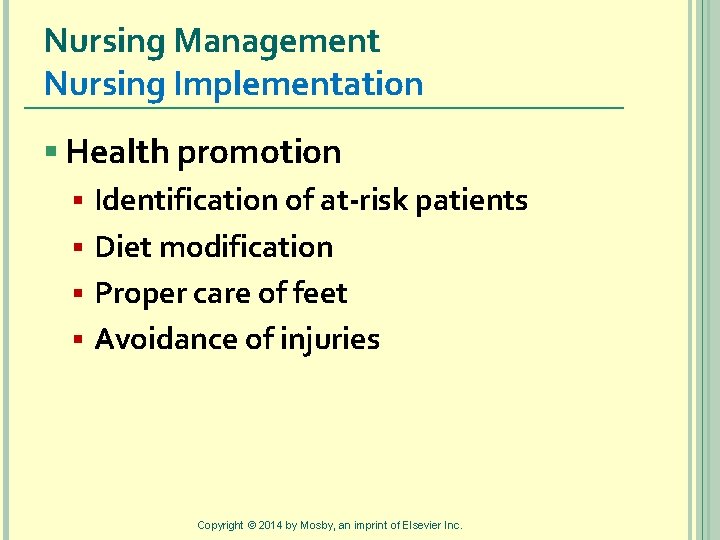 Nursing Management Nursing Implementation § Health promotion § Identification of at-risk patients § Diet